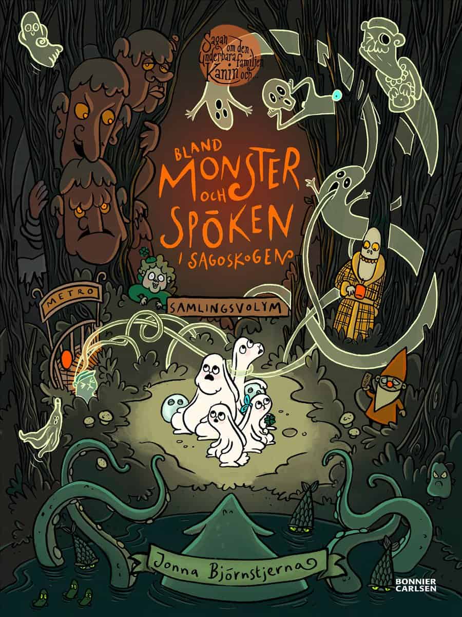 Björnstjerna, Jonna | Bland monster och spöken i Sagoskogen : Samlade sagor med familjen Kanin