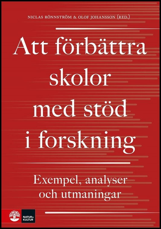 Rönnström, Niclas | Johansson, Olof | Att förbättra skolor med stöd i forskning : Exempel, analyser och utmaningar