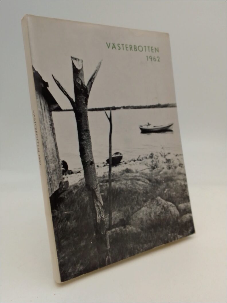Westin, Gunnar | Westerlund, Ernst (red) | Västerbotten : Västerbottens läns hembygdsförenings årsbok 1962