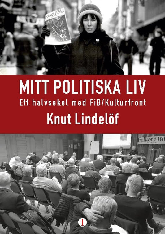 Lindelöf, Knut | Mitt politiska liv : Ett halvsekeel med FiB/Kulturfront