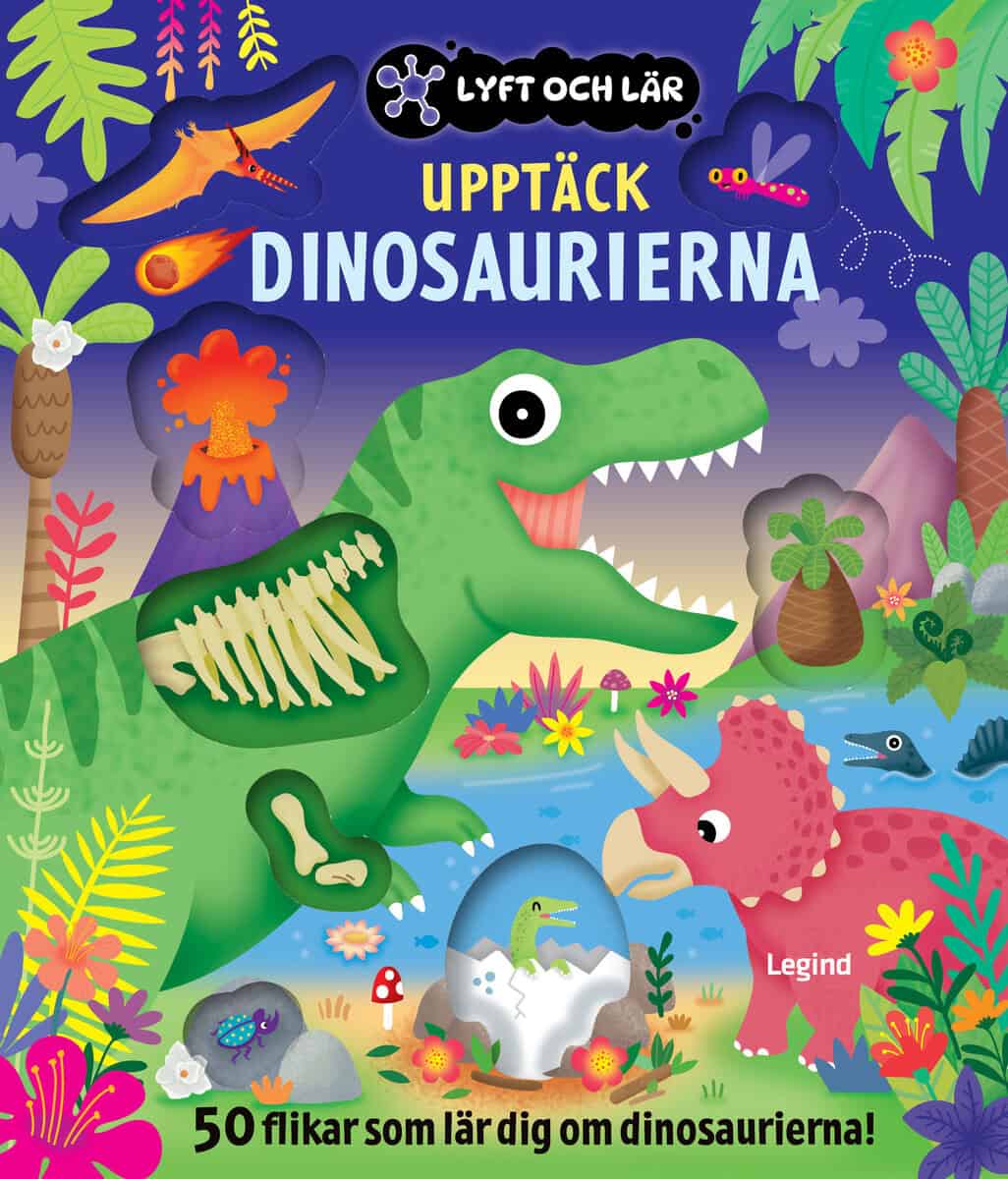 Upptäck dinosaurierna : 50 flikar som lär dig om dinosaurierna