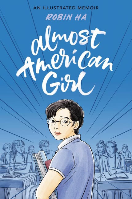 Ha, Robin | Almost American Girl : A Graphic Memoir