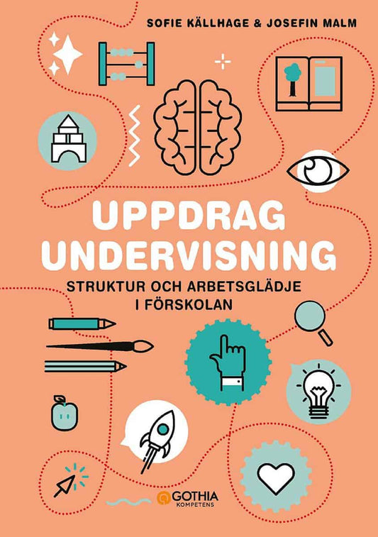 Malm, Josefin | Källhage, Sofie | Uppdrag undervisning : Struktur och arbetsglädje i förskolan