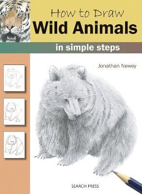 Newey, Jonathan | How to Draw : Wild Animals