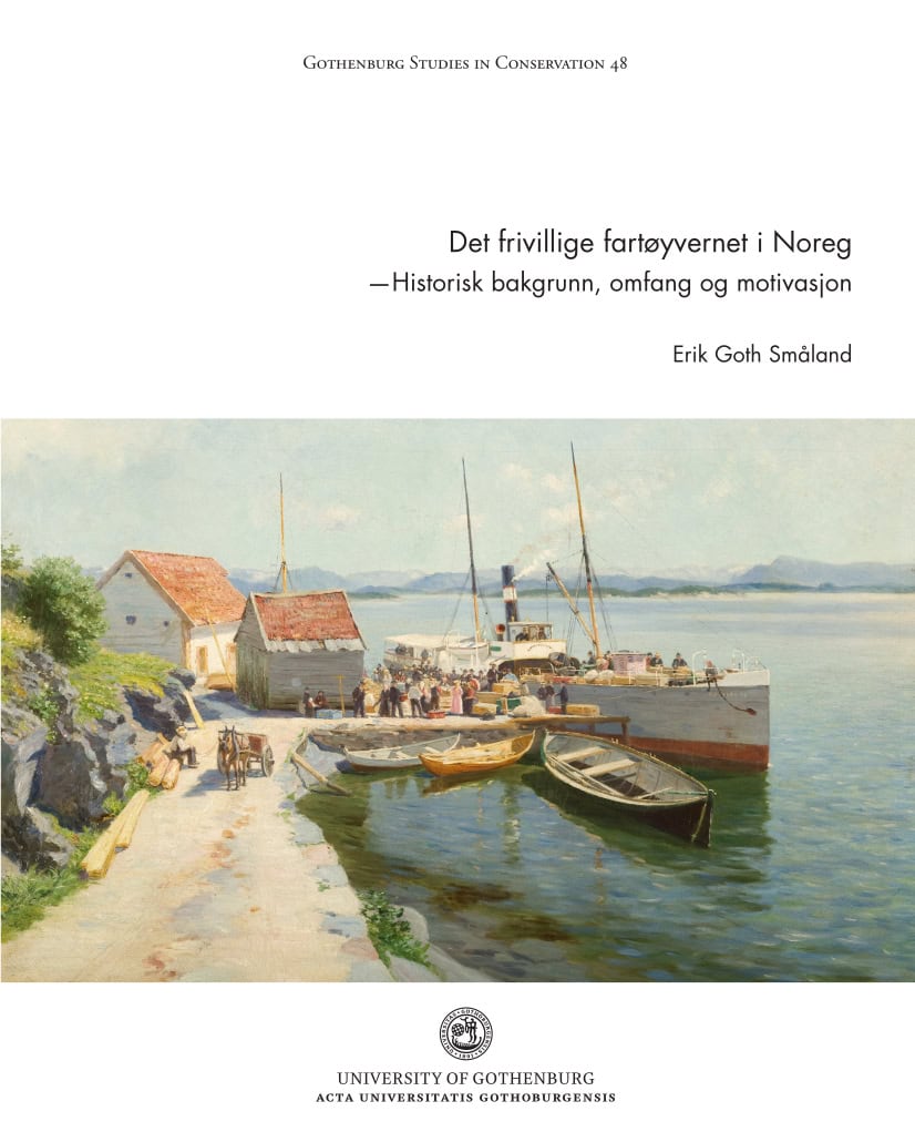 Småland, Erik Goth | Det frivillige fartøyvernet i Norge : Historisk bakgrunn, omfang og motivasjon