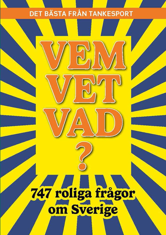 Askerlund, Malin | Vem vet vad? 747 roliga frågor om Sverige