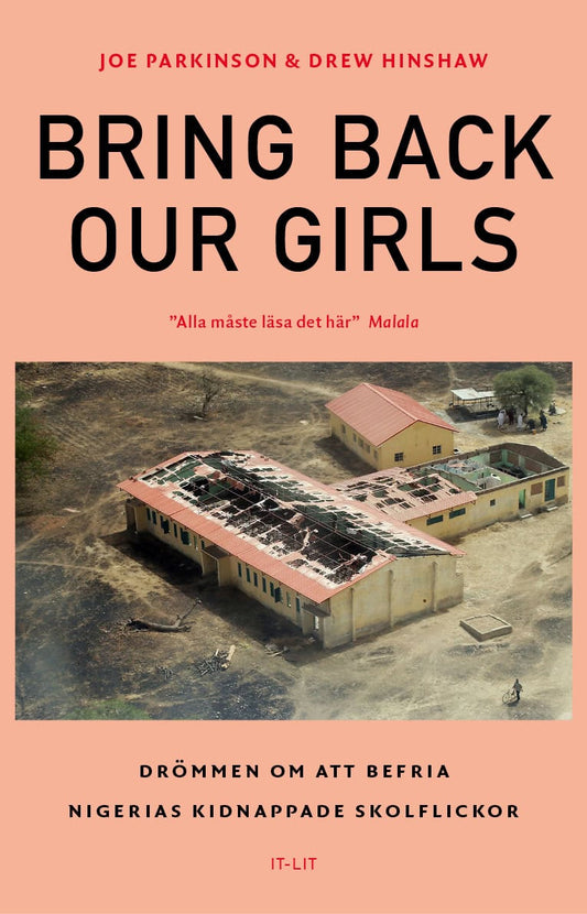Parkinson, Joe | Hinshaw, Drew | Bring Back Our Girls : Drömmen om att befria Nigerias kidnappade skolflicko