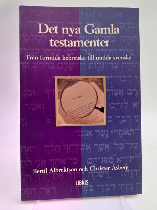 Albrektson, Bertil | Det nya Gamla testamentet : Från forntida hebreiska till nutida svenska