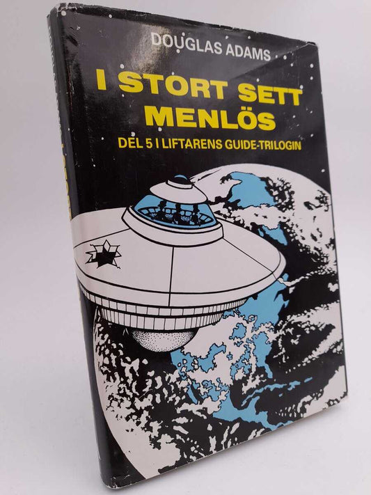Adams, Douglas | I stort sett menlös : [del 5 i Liftarens guide-trilogin]