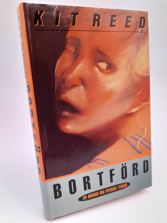 Reed, Kit | Bortförd : [en roman om psykisk terror]