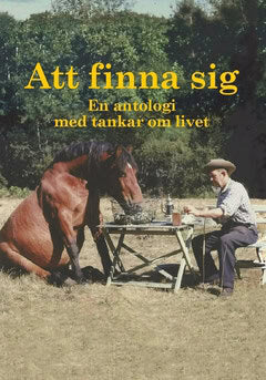 Velander, Sven | Fodor Velander, Eva | et al | Att finna sig : En antologi med tankar om livet