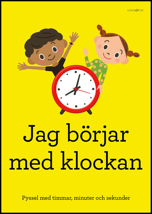 Johnson, Sten | Jag börjar med klockan : Pyssel med timmar, minuter och sekunder