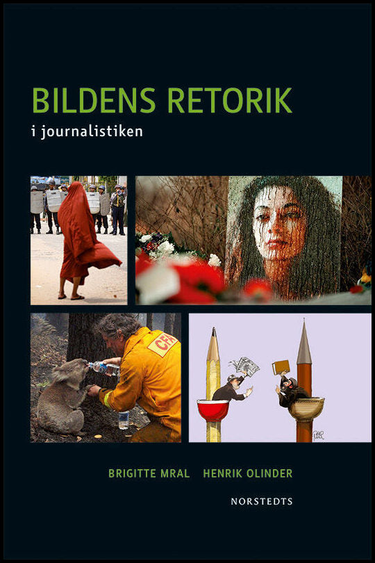 Olinder, Henrik| Mral, Birgitte | Bildens retorik : I journalistiken