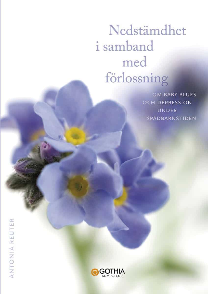 Reuter, Antonia | Nedstämdhet i samband med förlossning : Om baby blues och depression under spädbarnstiden