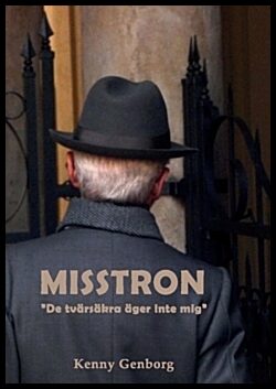 Genborg, Kenny | Genborg, Kenny | Misstron : 'De tvärsäkra äger inte mig'
