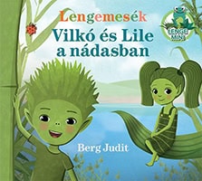 Berg, Judit | Lengemesék : Vilkó és Lile a nádasban