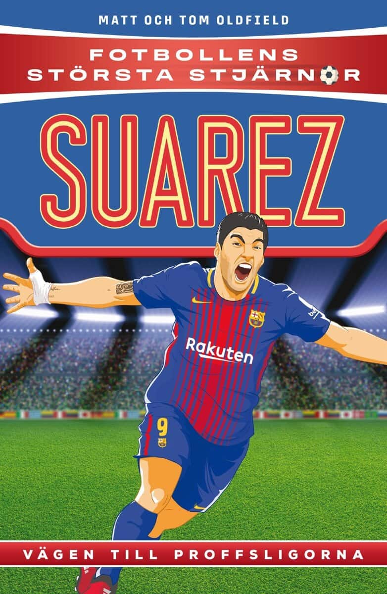 Oldfield, Matt | Fotbollens största stjärnor : Suarez