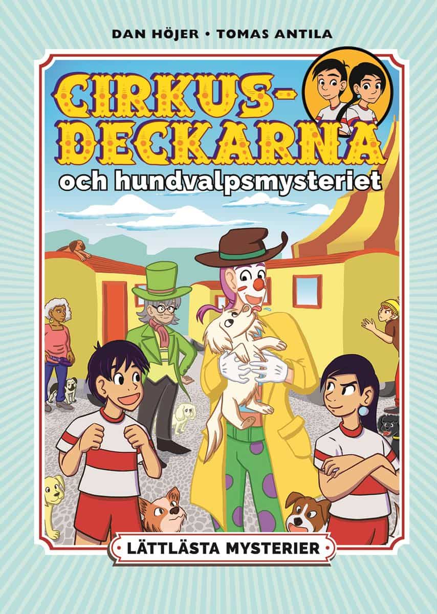 Höjer, Dan | Lättlästa mysterier. Cirkusdeckarna och hundvalpsmysteriet : Cirkusdeckarna och hundvalpsmysteriet