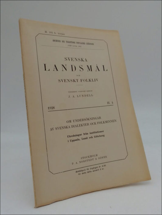 Lundell, J. A. (red) | Svenska landsmål (Livr. 182) : och svenskt folkliv 1928 H. 4