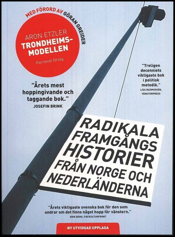 Etzler, Aron | Trondheimsmodellen : Radikala framgångs historier från Norge och Nederländerna