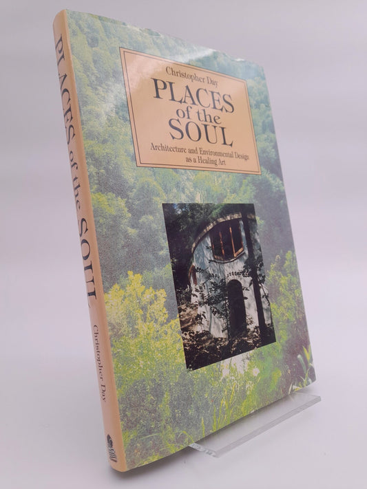 Day, Christopher | Places of the soul : Architecture and environmental design as a healing art