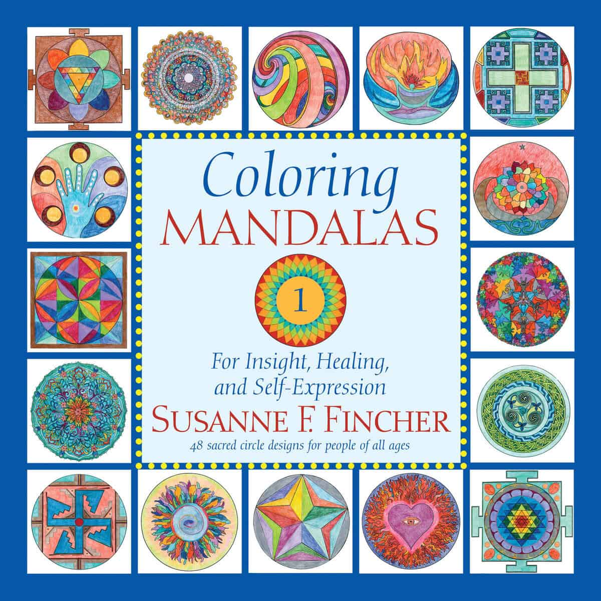 Fincher, Susanne F. | Coloring Mandalas 1 : For Insight, Healing, and Self-Expression