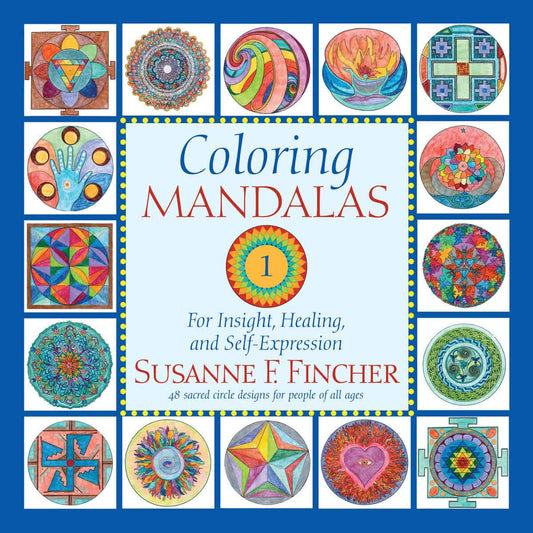 Fincher, Susanne F. | Coloring Mandalas 1 : For Insight, Healing, and Self-Expression