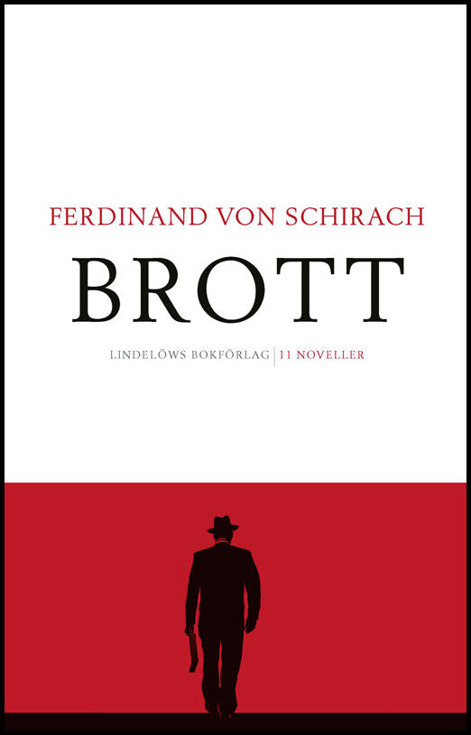 Schirach, Ferdinand von | Brott : 11 noveller