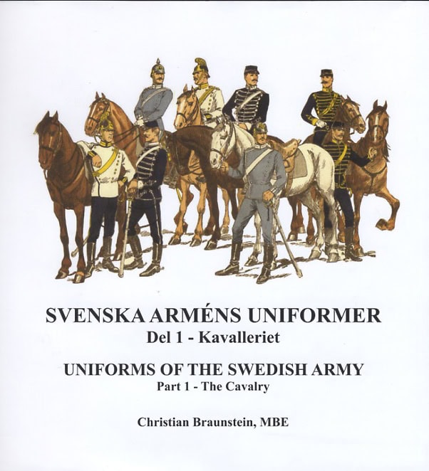 Braunstein, Christian | Svenska arméns uniformer. D.1, Kavalleriet | Uniforms of the swedish army. P.1, The Cavalry