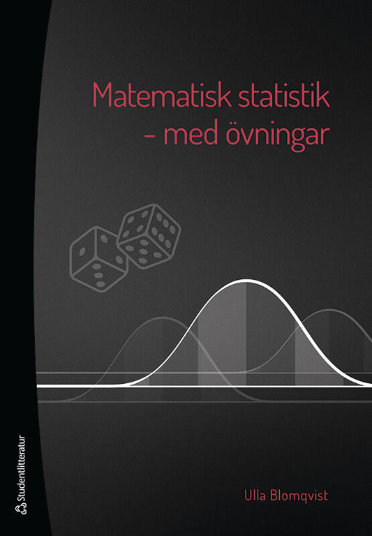 Blomqvist, Ulla | Matematisk statistik : Med övningar