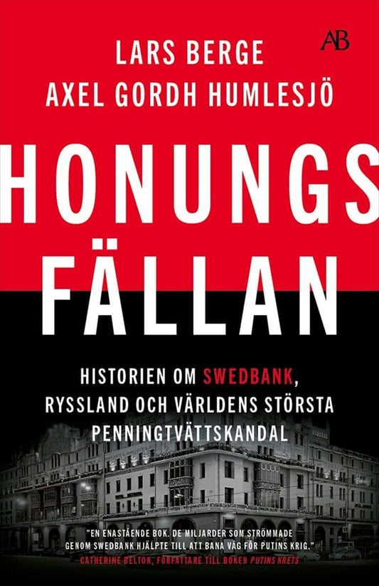 Berge, Lars | Gordh Humlesjö, Axel | Honungsfällan : Historien om Swedbank, Ryssland och världens största penningtvättsk...