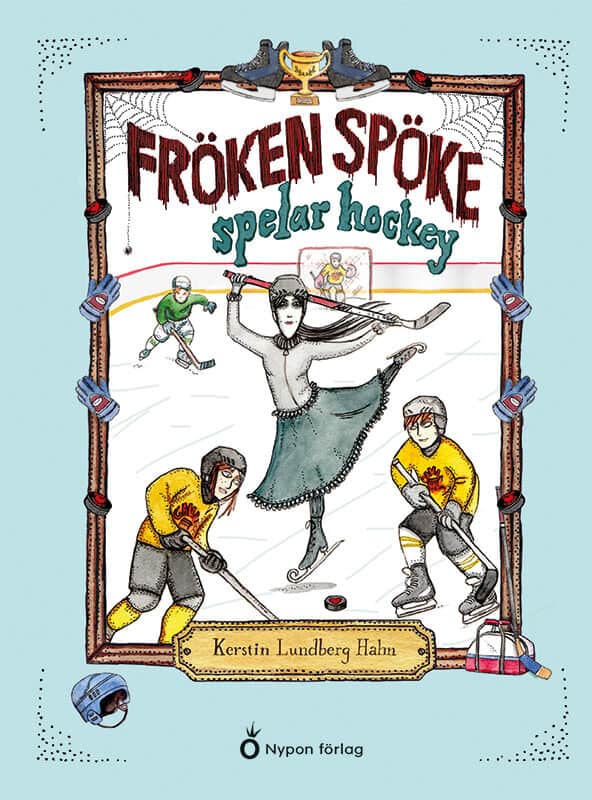 Lundberg Hahn, Kerstin | Fröken Spöke spelar hockey