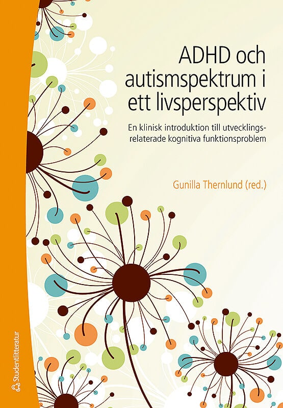 Thernlund, Gunilla [red.] | ADHD och autismspektrumstörning i ett livsperspektiv : En klinisk introduktion till utveckli...