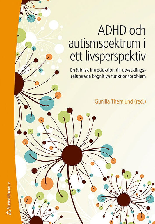 Thernlund, Gunilla [red.] | ADHD och autismspektrumstörning i ett livsperspektiv : En klinisk introduktion till utveckli...