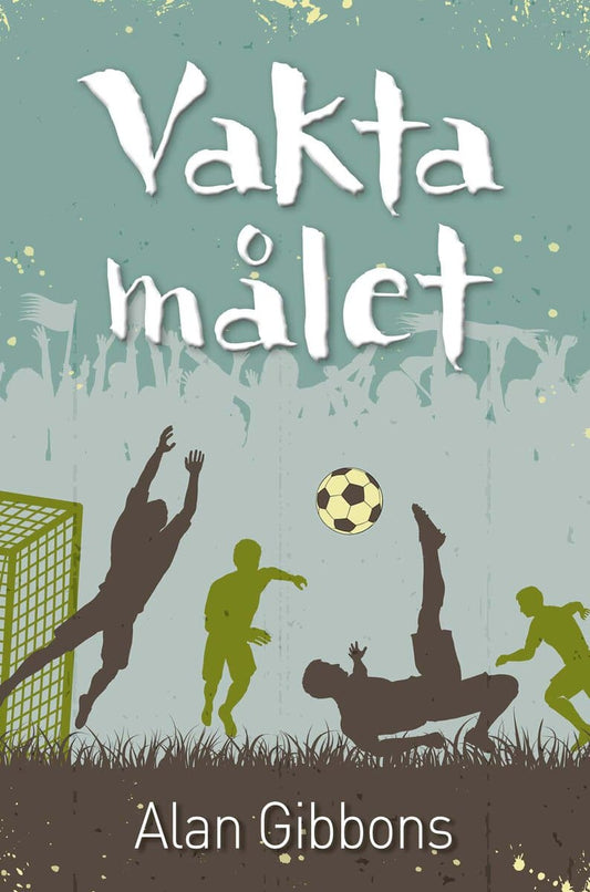 Gibbons, Alan | Vakta målet