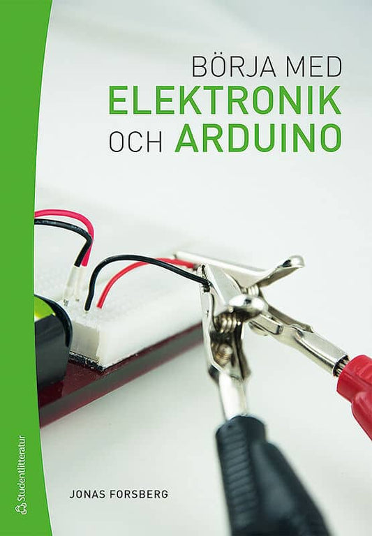 Forsberg, Jonas | Börja med elektronik och Arduino