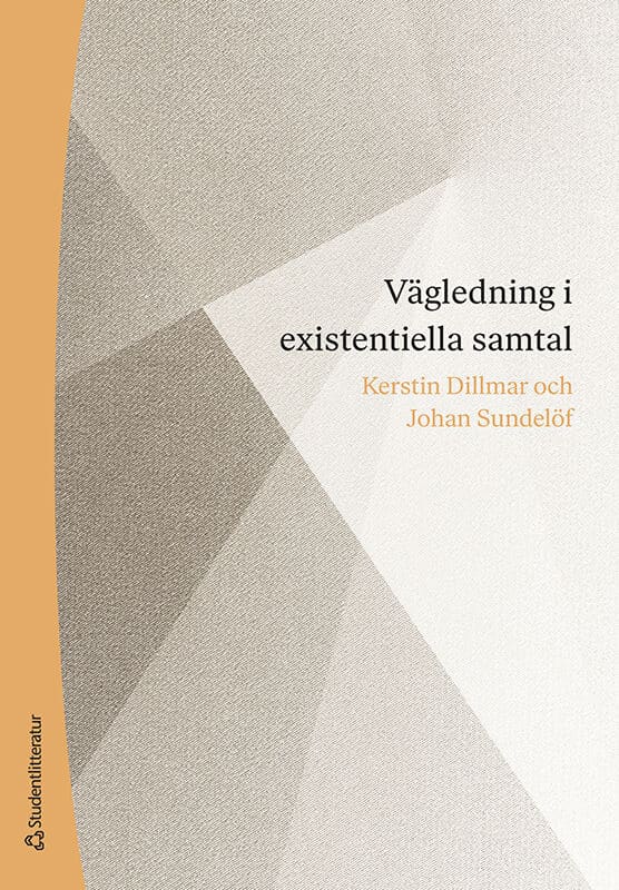 Dillmar, Kerstin | Sundelöf, Johan | Vägledning i existentiella samtal