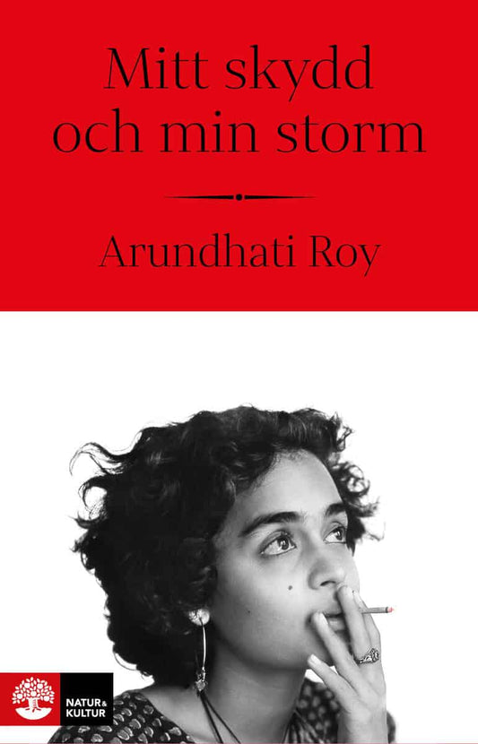 Roy, Arundhati | Mitt skydd och min storm