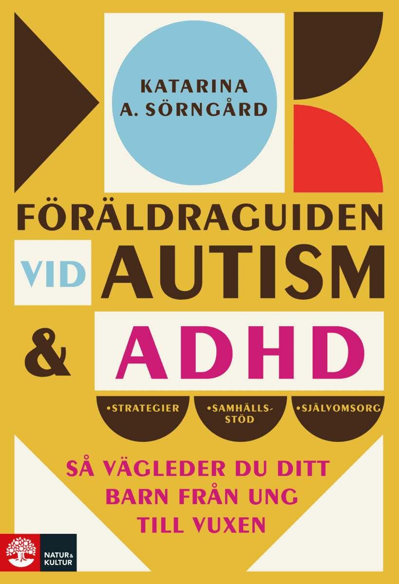 Sörngård, Katarina A. | Föräldraguiden vid autism och adhd : Så vägleder du ditt barn från ung till