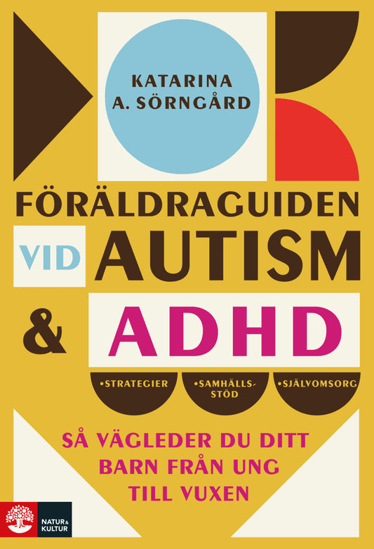 Sörngård, Katarina A. | Föräldraguiden vid autism och adhd : Så vägleder du ditt barn från ung till