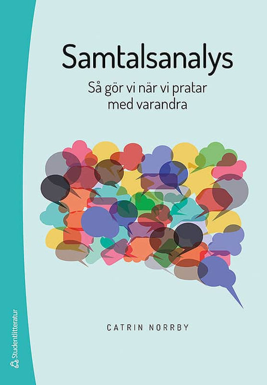 Norrby, Catrin | Samtalsanalys : Så gör vi när vi pratar med varandra