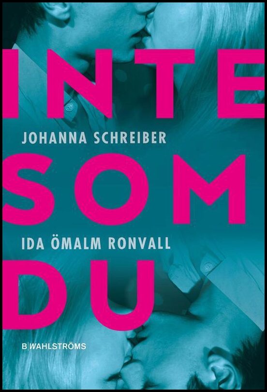 Schreiber, Johanna| Ömalm Ronvall, Ida | Inte som du