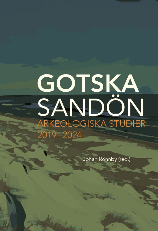 Rönnby, Johan [red.] | Gotska Sandön : Arkeologiska studier 2019–2024