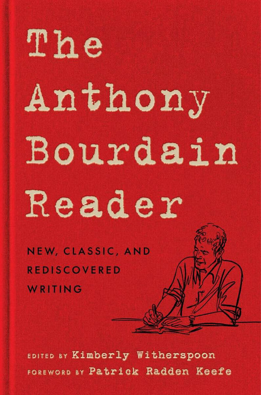 Bourdain, Anthony | The Anthony Bourdain Reader : New, Classic, and Rediscovered Writing