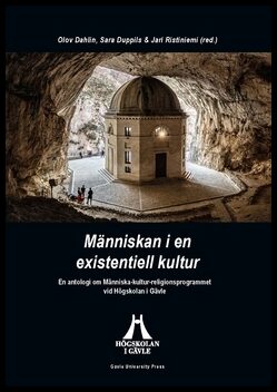 Duppils, Sara| Ristiniemi, Jari| et al | Människan i en existentiell kultur : En antologi om Människa-kulturreligionspro...