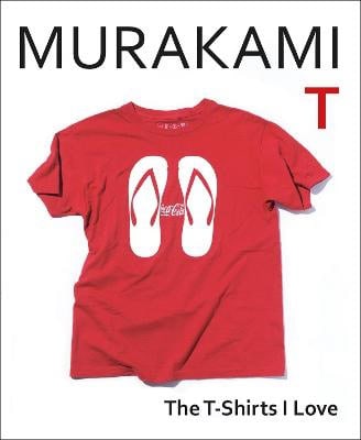 Murakami, Haruki | Murakami T : The T-Shirts I Love