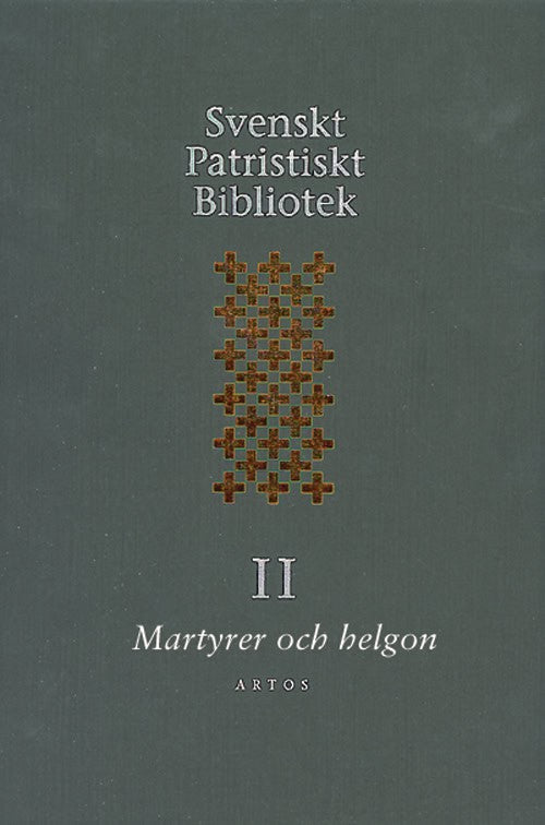 Svenskt Patristiskt bibliotek. Band 2, Martyrer och helgon