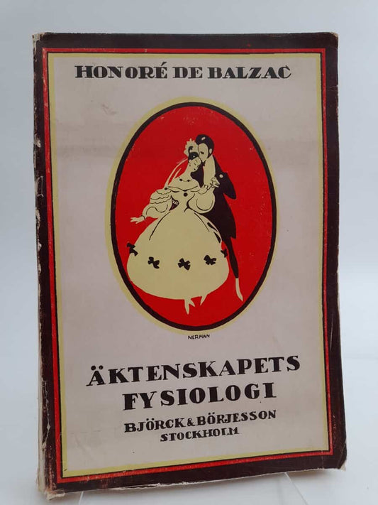 Balzac, Honoré de | Äktenskapets fysiologi : eller eklektiskt filosofiska betraktelser över lyckan och olyckan i äktensk...