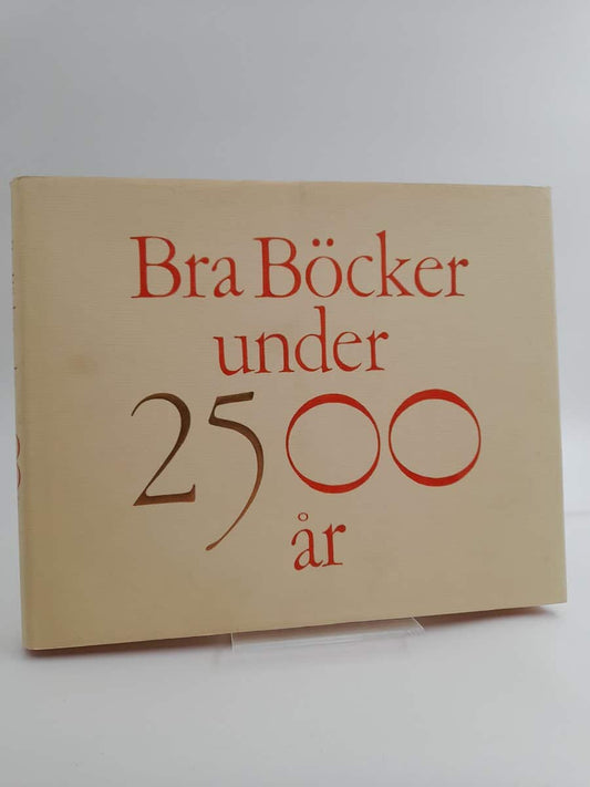 Dahlström, Gil [red] | Möllerström, Sten [red] | Bra böcker under 2500 år