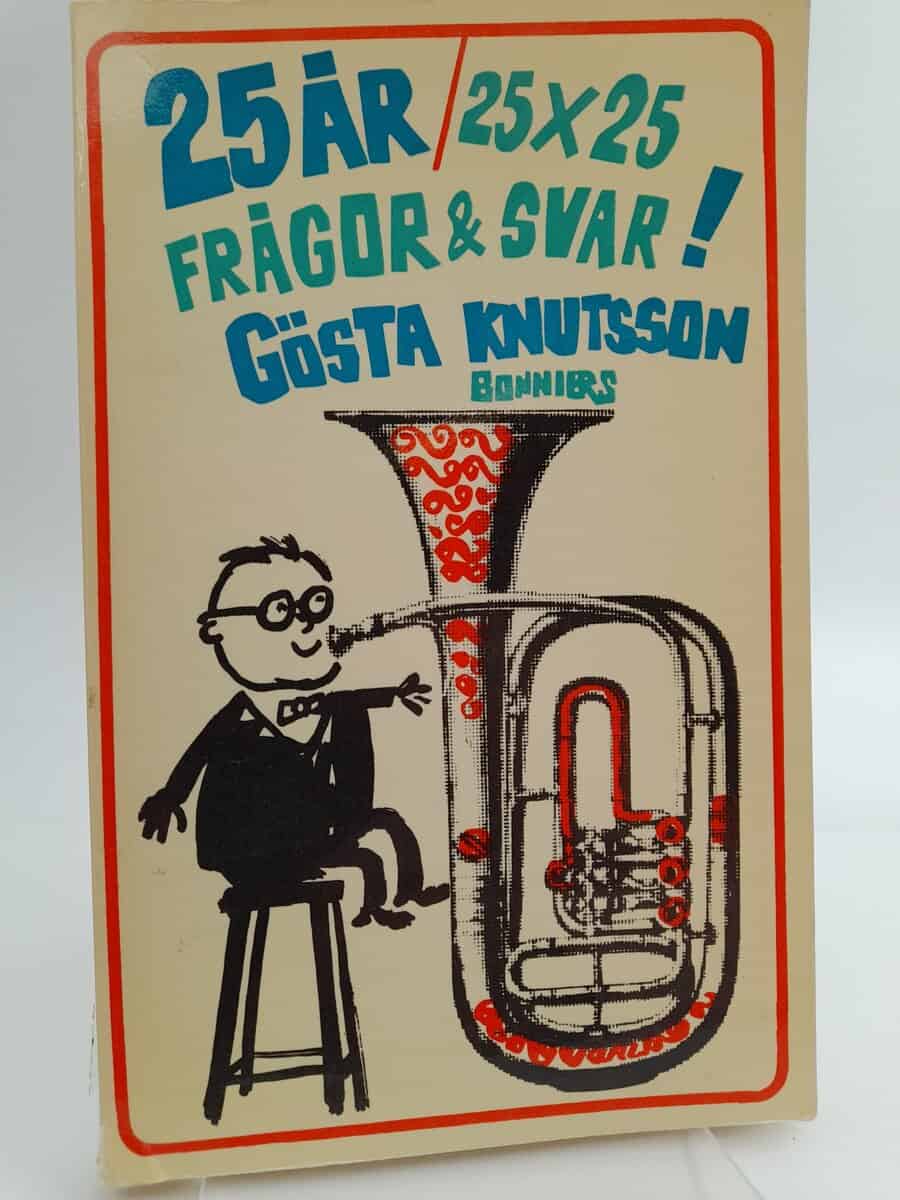 Knutsson, Gösta | 25 år : 25 x 25 frågor och svar